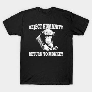 Reject Humanity Return to Monkey T-Shirt